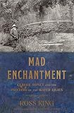 Mad Enchantment: Claude Monet and the Painting of the Water Lilies (Rough cut) livre