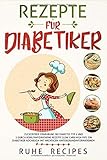 Rezepte für Diabetiker: Zuckerfreie Ernährung bei Diabetes Typ 1 und 2 durch kohlenhydratarme Reze livre