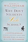 Why Don't Students Like School?: A Cognitive Scientist Answers Questions About How the Mind Works an livre