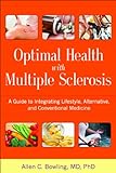Optimal Health with Multiple Sclerosis: A Guide to Integrating Lifestyle, Alternative, and Conventio livre