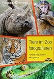 Tiere im Zoo fotografieren - Perfekte Tieraufnahmen leicht gemacht - Fotografie kompakt livre