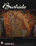 Bushido: Legacies of the Japanese Tattoo livre