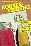 Konservierung. Natürlich und gesund livre