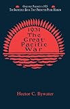 Great Pacific War: A History of the American-Japanese Campaign of 1931-33 livre