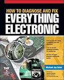 How to Diagnose and Fix Everything Electronic livre