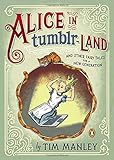 Alice in Tumblr-land: And Other Fairy Tales for a New Generation livre