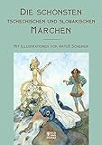 Die schönsten tschechischen und slowakischen Märchen: Mit Illustrationen von Artus Scheiner livre