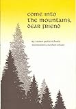 Come into the Mountains, Dear Friend livre