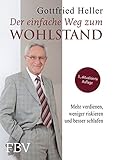 Der einfache Weg zum Wohlstand: Mehr verdienen, weniger riskieren und besser schlafen livre