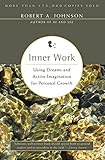 Inner Work: Using Dreams and Active Imagination for Personal Growth livre