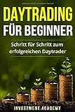 Daytrading für Beginner: Schritt für Schritt zum erfolgreichen Daytrader (Börse & Finanzen, Band livre