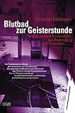 Blutbad zur Geisterstunde: und 21 weitere Kriminalfälle aus Regensburg und Ostbayern livre