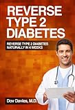 Reverse Type 2 Diabetes Naturally in 4 Weeks (English Edition) livre