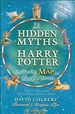 The Hidden Myths In Harry Potter: Spellbinding Map And Book Of Secrets livre