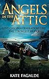 Angels In The Attic: Love can span generations like the strongest of bridges (English Edition) livre