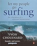 Let My People Go Surfing: The Education of a Reluctant Businessman livre