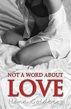 Not a Word About Love: A Novel (English Edition) livre
