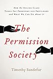 The Permission Society: How the Ruling Class Turns Our Freedoms into Privileges and What We Can Do A livre