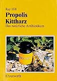 Propolis - Kittharz: Das natürliche Antibiotikum livre