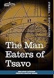 The Man Eaters of Tsavo: And Other East African Adventures livre