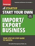 Start Your Own Import / Export Business: Your Step-by-Step Guide to Success livre