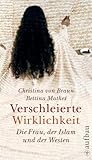 Verschleierte Wirklichkeit: Die Frau, der Islam und der Westen (Aufbau-Sachbuch) livre