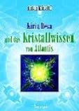 Kiria Deva und das Kristallwissen von Atlantis livre
