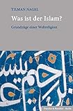 Was ist der Islam?: Grundzüge einer Weltreligion. livre