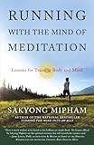 Running with the Mind of Meditation: Lessons for Training Body and Mind (English Edition) livre