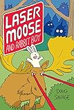 Laser Moose and Rabbit Boy (Laser Moose and Rabbit Boy series, Book 1) (English Edition) livre