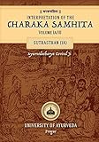 Interpretation of the CHARAKA SAMHITA: Volume 1a/10: SUTRASTHAN (English Edition) livre