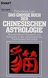Das grosse Buch der chinesischen Astrologie: Wie der Mond Charakter und Schicksal in den verschieden livre