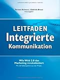 Leitfaden Integrierte Kommunikation. Wie Web 2.0 das Marketing revolutioniert livre