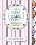 Make, Bake, Cookies: Rezeptbuch livre