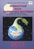 Aussaattage nach kosmischen Rhythmen 2011: Tägliche Hinweise zum Gärtnern mit dem Mond und anderen livre