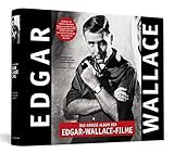 Das große Album der Edgar-Wallace-Filme | UNSIGNIERTE AUSGABE: Der prachtvolle Bildband zu den 32 R livre