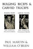 Bulging Biceps & Carved Triceps: Fired Up Body Series - Vol 5 & 6: Fired Up Body (English Edition) livre