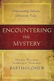 Encountering the Mystery: Understanding Orthodox Christianity Today (English Edition) livre