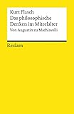 Das philosophische Denken im Mittelalter: Von Augustin zu Machiavelli (Reclams Universal-Bibliothek) livre