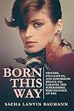 Born This Way: Friends, Colleagues, and Coworkers Recall Gia Carangi, the Supermodel Who Defined an livre