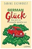 German Glück: Reise durch ein unerwartet glückliches Land livre