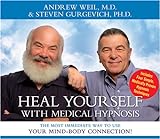 Heal Yourself With Medical Hypnosis: The Most Immediate Way to Use Your Mind-Body Connection! livre