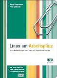 Linux am Arbeitsplatz. Büro-Anwendungen einrichten und professionell nutzen. Inkl. SUSE LINUX 9.3 B livre
