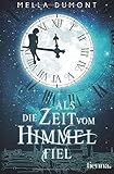 Als die Zeit vom Himmel fiel livre