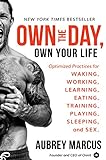 Own the Day, Own Your Life: Optimized Practices for Waking, Working, Learning, Eating, Training, Pla livre