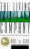 The Living Company: Growth, Learning and Longevity in Business (English Edition) livre