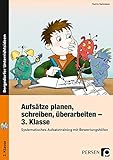 Aufsätze planen, schreiben, überarbeiten - Kl. 3: Systematisches Aufsatztraining mit Bewertungs hi livre