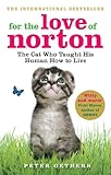 For the Love of Norton: The Cat who Taught his Human How to Live livre