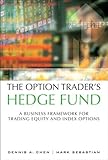 The Option Trader's Hedge Fund: A Business Framework for Trading Equity and Index Options (English E livre