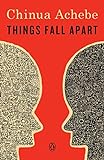 Things Fall Apart: A Novel livre